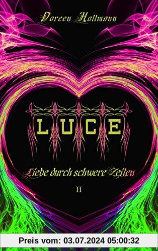 LUCE: Liebe durch schwere Zeiten (Band 2)